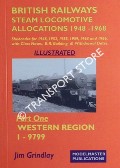 British Railways Steam Locomotive Allocations 1948 - 1968: Western Region (ex Great Western Railway) Numbers 1 - 9799 by GRINDLAY, Jim